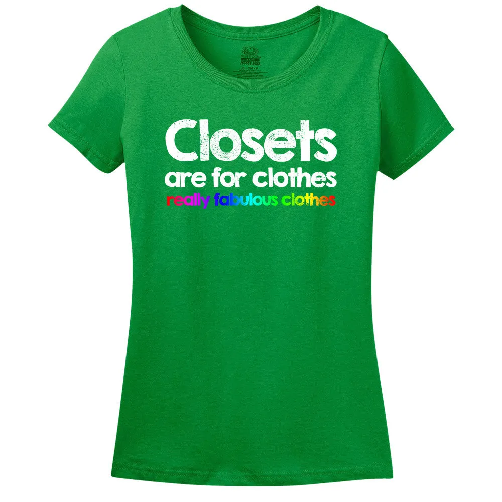 Closets Are For Clothes, Really Fabulous Clothes T-Shirt